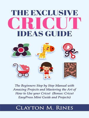 cover image of The Exclusive Cricut Project Ideas Guide